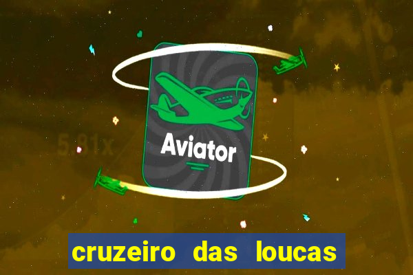 cruzeiro das loucas filme completo dublado